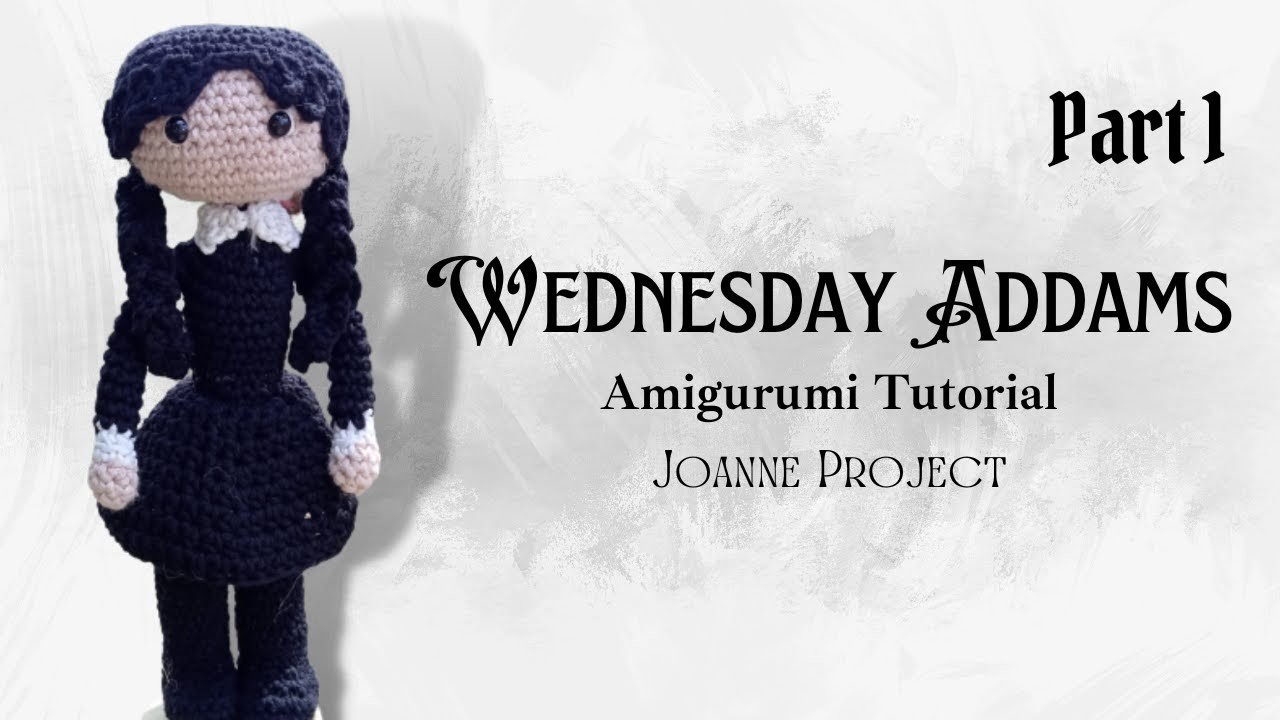 Wednesday Addams Amigurumi Crochet Pattern Tutorial Part 1 - Joanne Project
