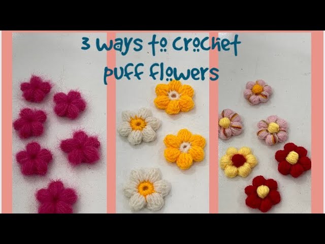 Wow!! Amazing crochet puff flowers - an easy lovely crochet puff flowers in 3 different way