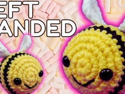ABSOLUTE BEGINNER: How to Crochet Albie the Bee LEFT HANDED