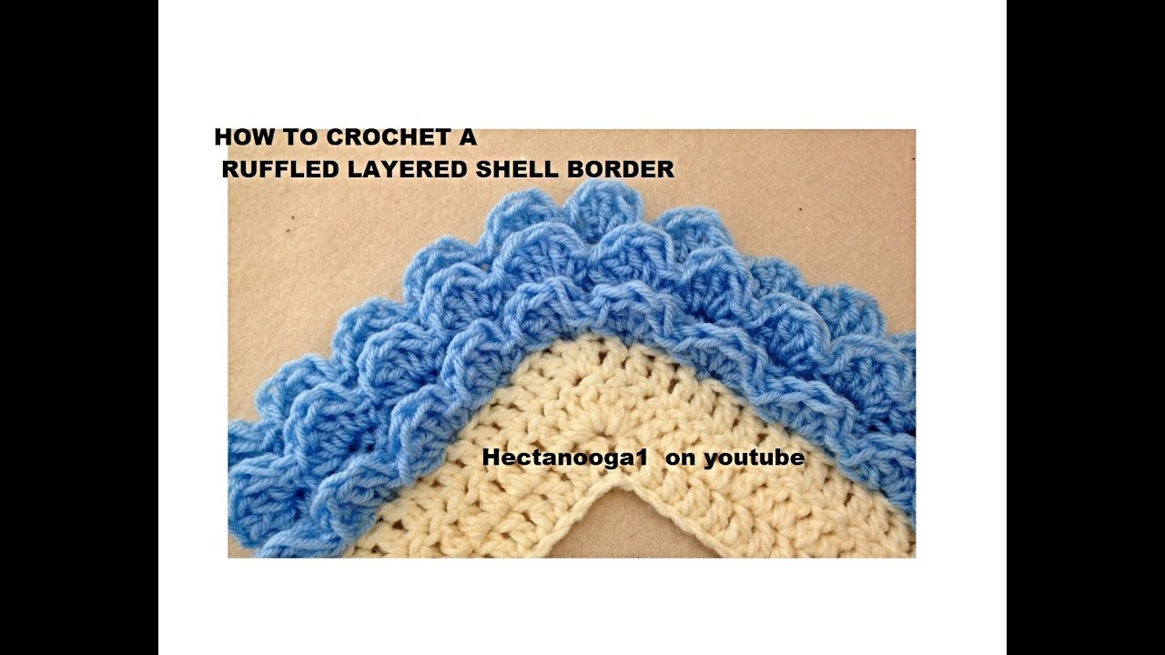 CROCHET a  RUFFLED SHELL BORDER, Trims and Edgings, Video #2152