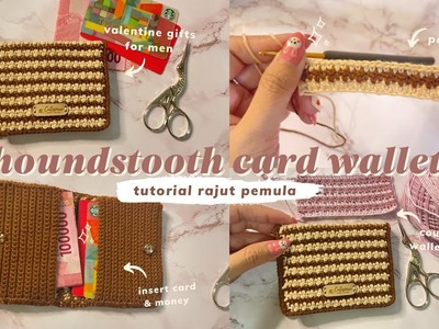 Crochet Valentine Day GIFTS FOR MEN | Houndstooth Card Wallet - Dompet Rajut Simple Tutorial Pemula
