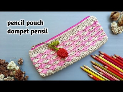 Dompet pensil rajut || pencil pouch pattern