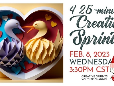 February 8, 2023 3:30-6pm CST - Creative Sprints