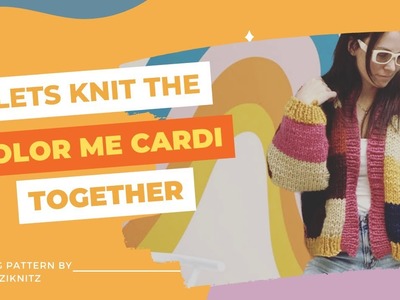 How to Knit a Cozy Cardigan - the "Color Me Cardi" patchwork style cardigan !