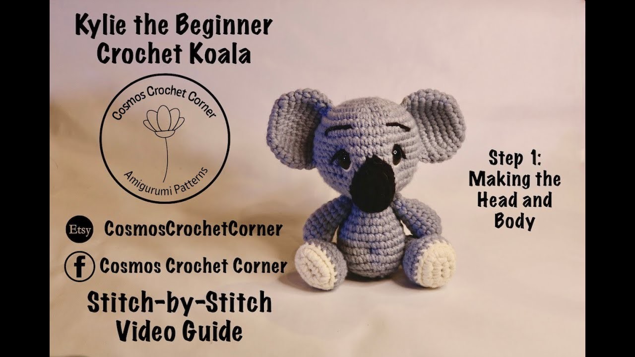 Kylie the Beginner Crochet Koala - Making the Head and Body by Cosmos Crochet Corner