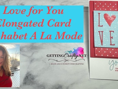 Love for You Elongated Card with the StampinUp Alphabet a La Mode dies