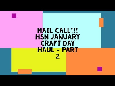 MAIL CALL!!!  HSN January Craft Day Haul   Part 2 1
