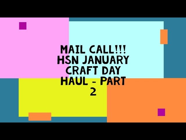 MAIL CALL!!!  HSN January Craft Day Haul   Part 2 1