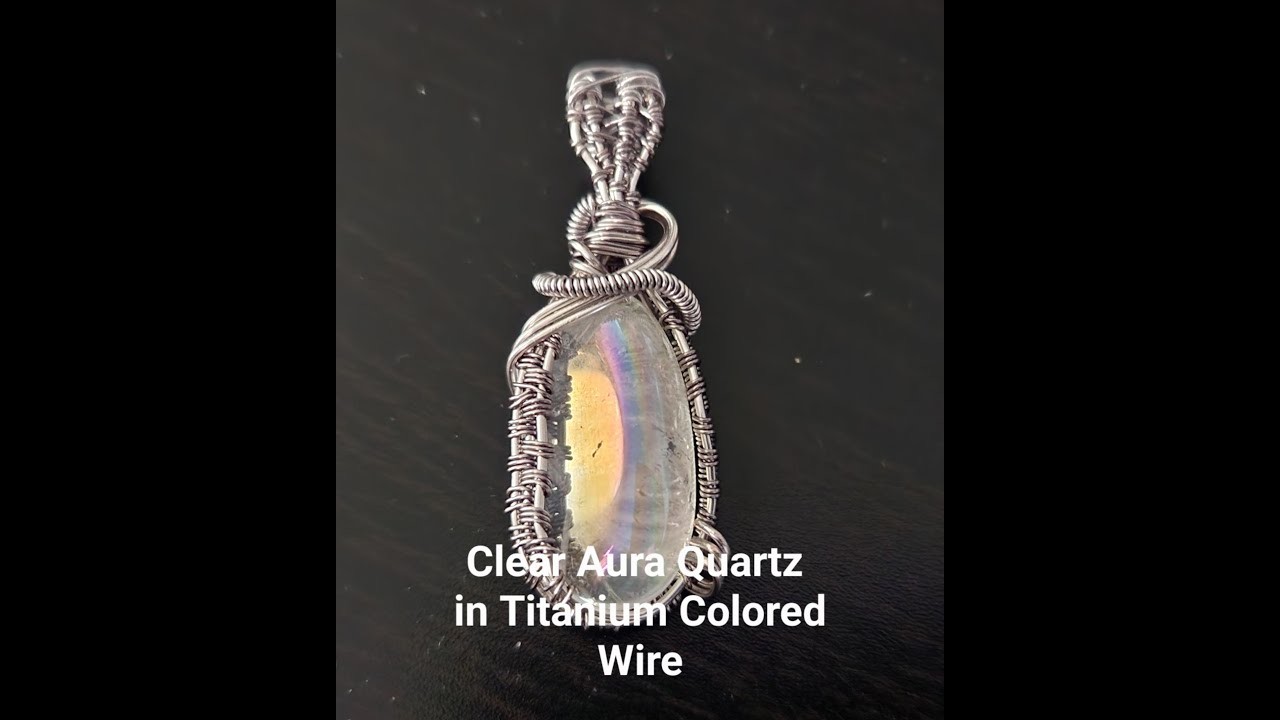 Video Tutorial: Tumbled Clear Aura Quartz in Titanium Colored Wire.