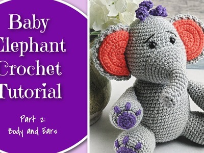 How to Crochet a Baby Elephant. Amigurumi Elephant Tutorial