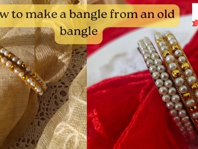 How to make Bangle from an old bangle. Pearl Bangle making tutorial.Handmade jewelry making at home