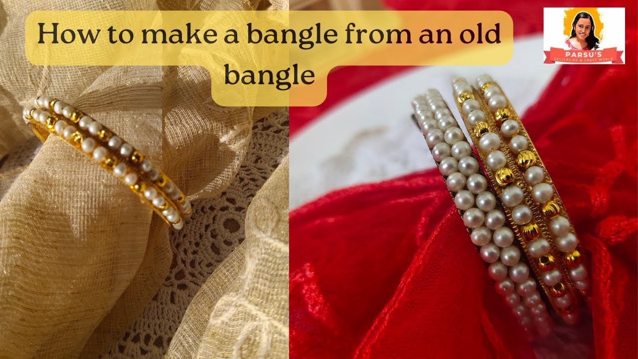 How to make Bangle from an old bangle. Pearl Bangle making tutorial.Handmade jewelry making at home