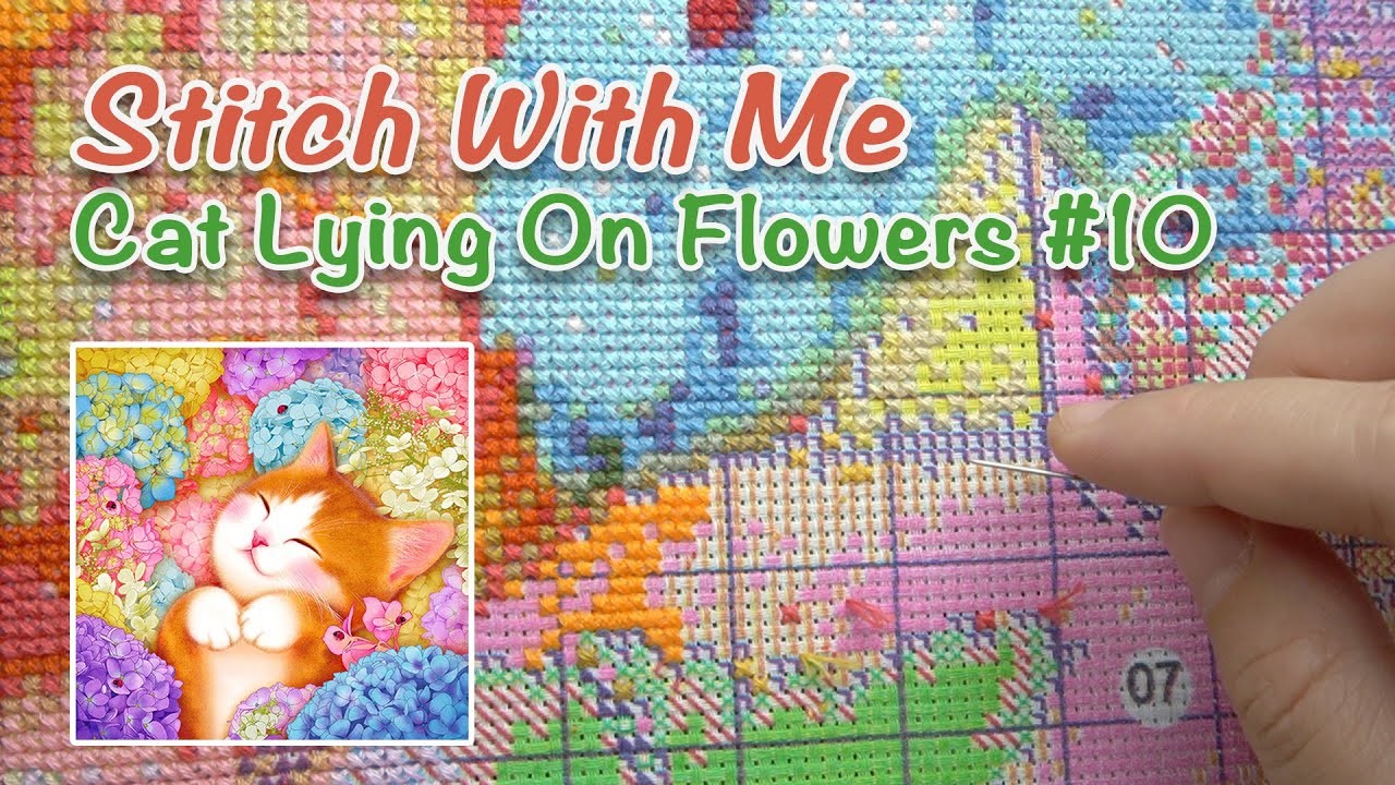 Stitch With Me - Cat Lying On Flowers#10 [no talk]