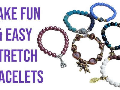 Stretch Bracelets DYI - Fun & Easy - Learn the basic techniques and tips on how to make them