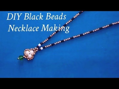 DIY Simple and Easy Black Beads Necklace Making at home. Beaded necklace making. #myhomecrafts