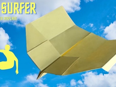 How to Make a Air Surfer  Paper Airplane. Tips for Making Paper Planes