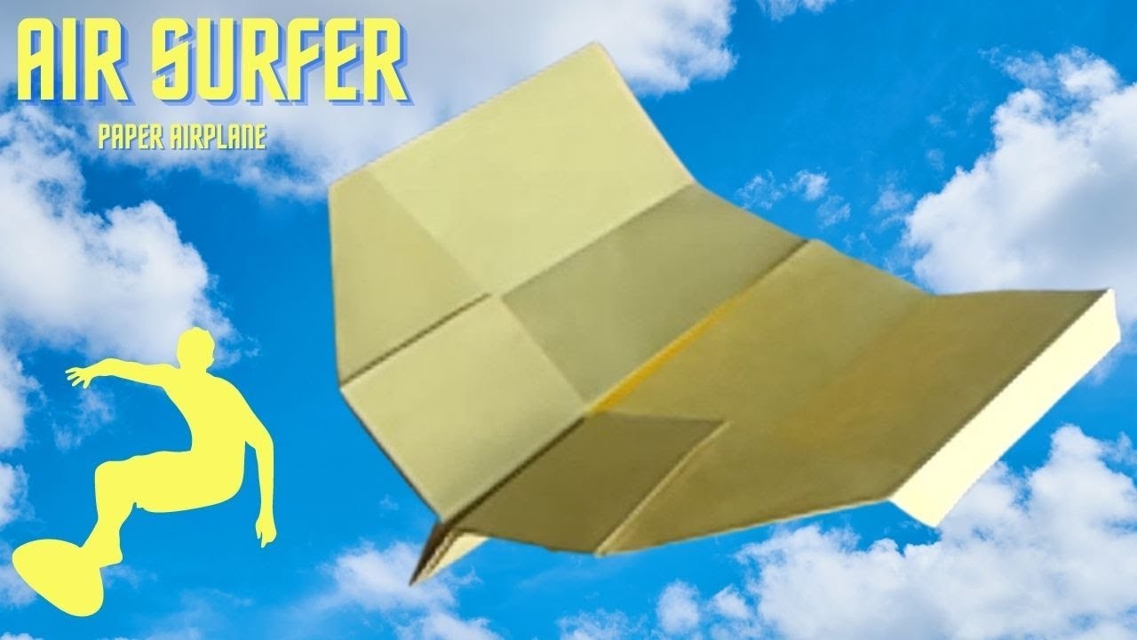 How to Make a Air Surfer  Paper Airplane. Tips for Making Paper Planes