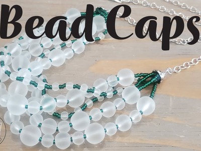 How to Use Bead Caps on a Multistrand Necklace Design