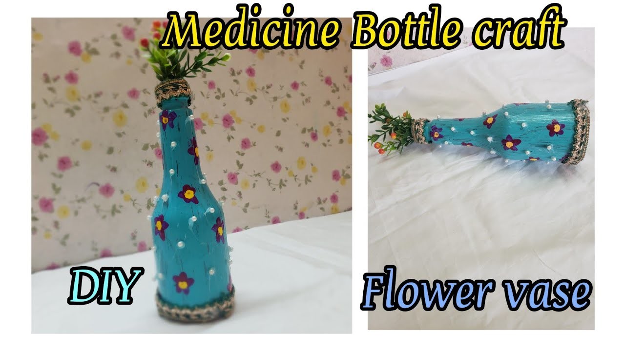 Medicine glass bottle craft |Flowervase making in syrup bottle #diy