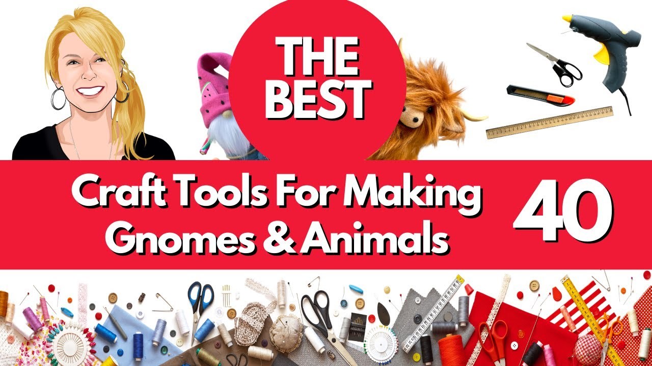 The Best Craft Tools For Making Gnomes and Animals.Must Have Tools
