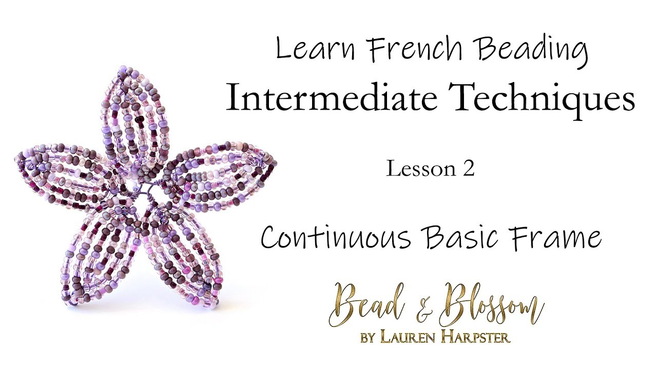 Continuous Basic Frame | Learn French Beading: Intermediate Techniques - Lesson 2