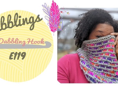 Dabblings E119: More Shawls & Knitting With Color