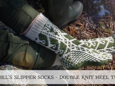 Double Knit Heel Knitting Tutorial - Zachel's Slipper Socks from Story Maker - Story Made Yarns