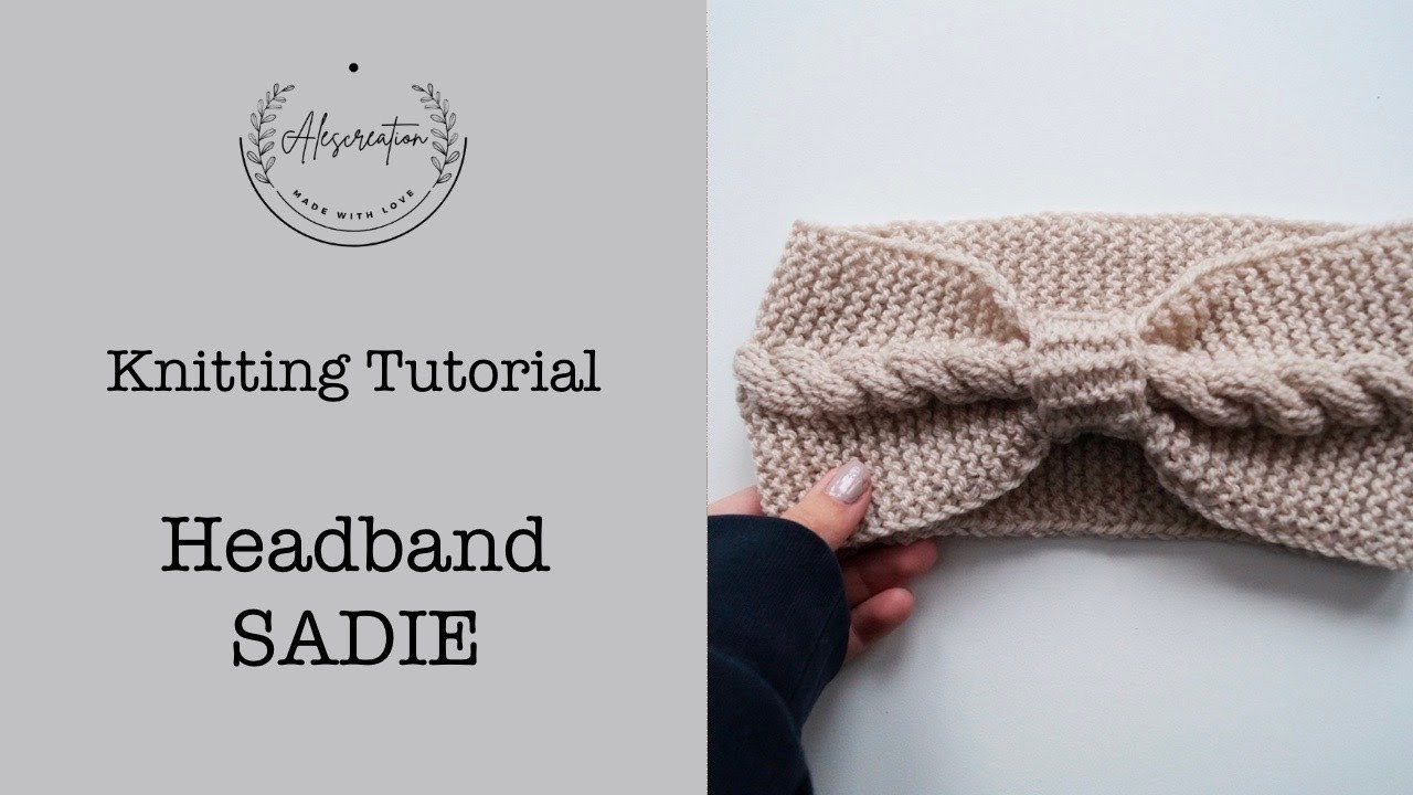 Headband Tutorial I Knitting I SADIE