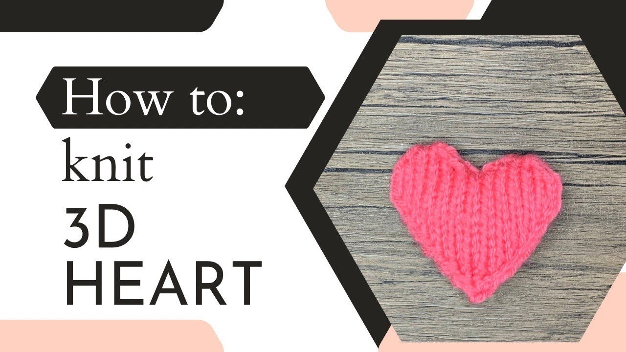 How to knit a 3d heart | Detailed and Step by step instructions | Short DPN  double pointed needles