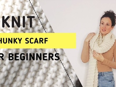 How to knit a chunky scarf for beginners