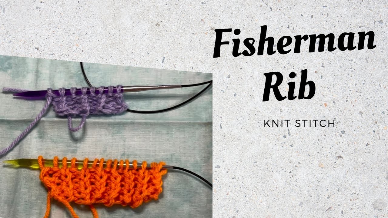 How to Knit: Fisherman’s Rib | Comparison between Fisherman’s Rib and Rib Stitch.