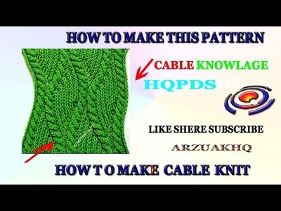 How to make cables knitting hqpds|| how to designe cable knitting Patterns