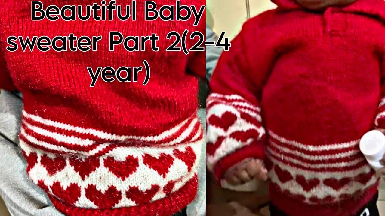 Learn How to Knit a Beautiful Baby Sweater for Ages 2-4. Part-2