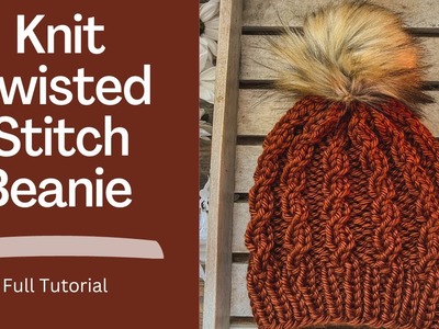 Learn to Knit a Twisted Stitch Beanie Effortlessly!