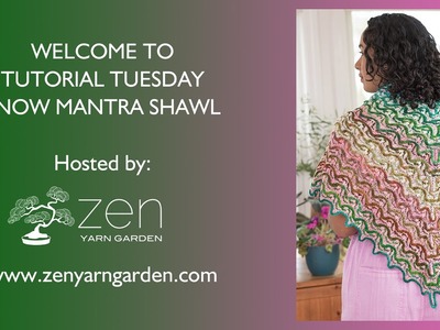 Tutorial Tuesday - Snow Mantra Shawl