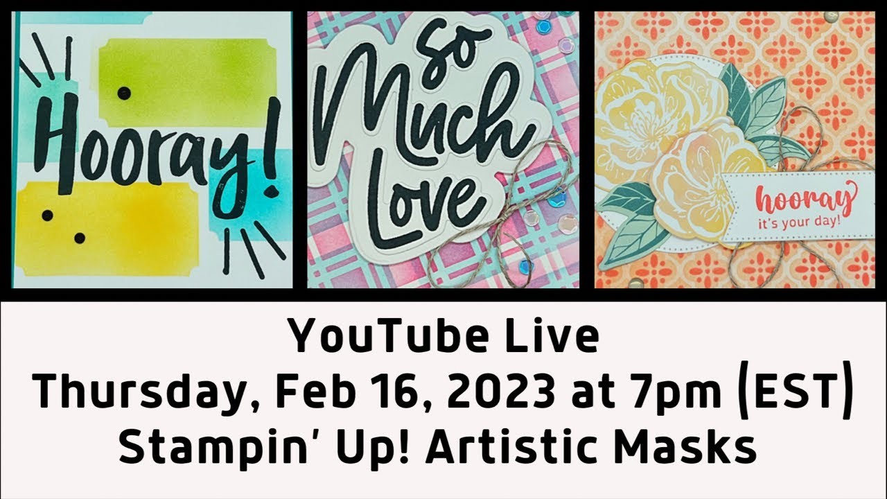 February 16, 2023- Stampin’ Up! Artistic Decorative Masks