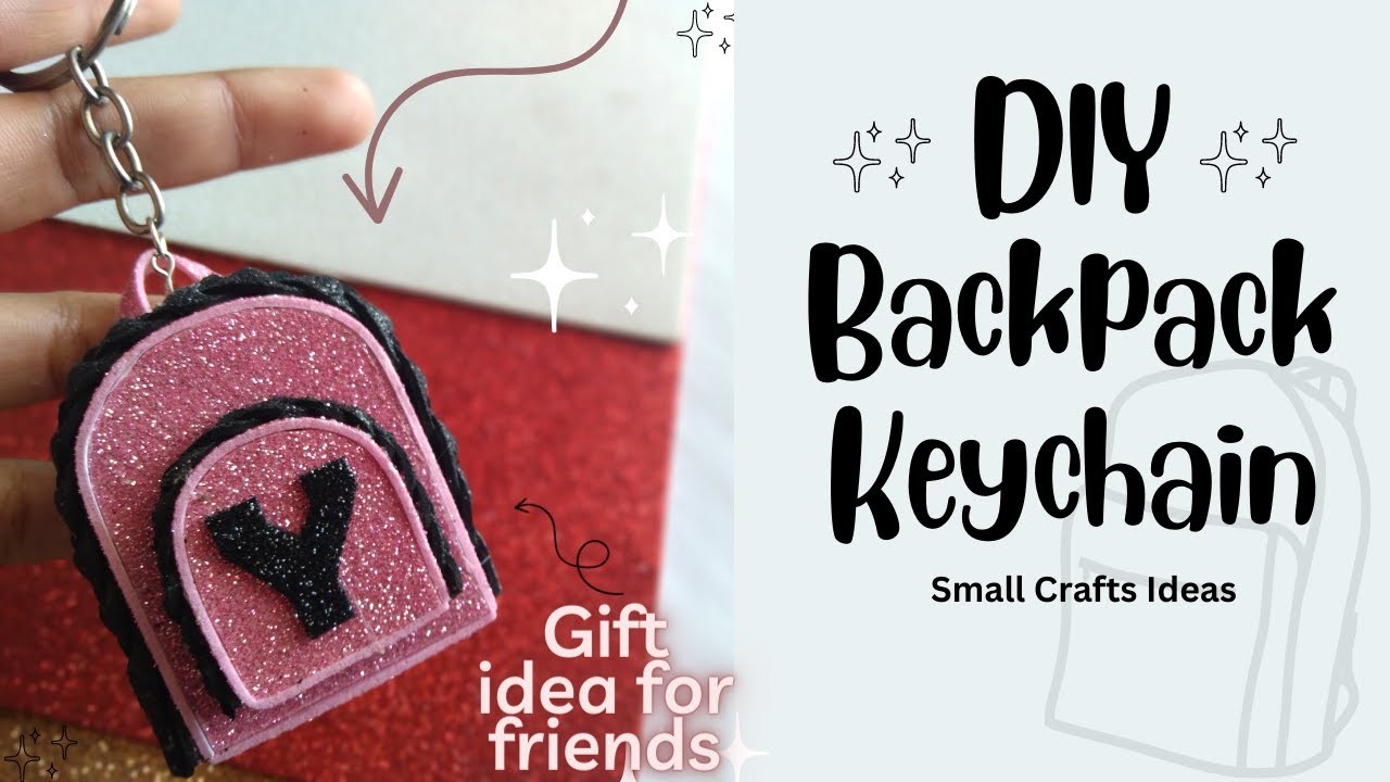 Mini Backpack Keychain Idea | Glitter Foam Sheet Bag | Gift Ideas for Friends | Small Crafts Ideas