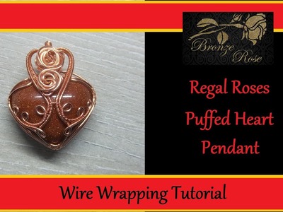 Regal roses puffed heart pendant - wire wrapping tutorial