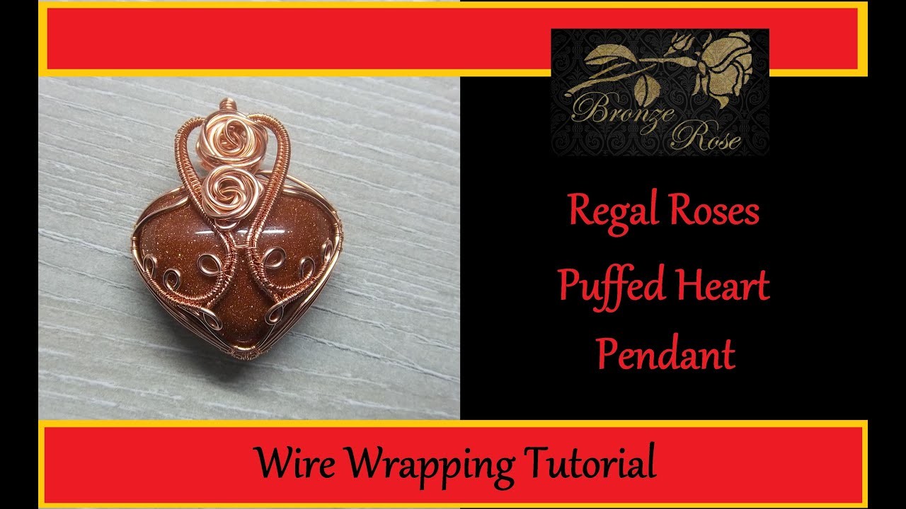 Regal roses puffed heart pendant - wire wrapping tutorial