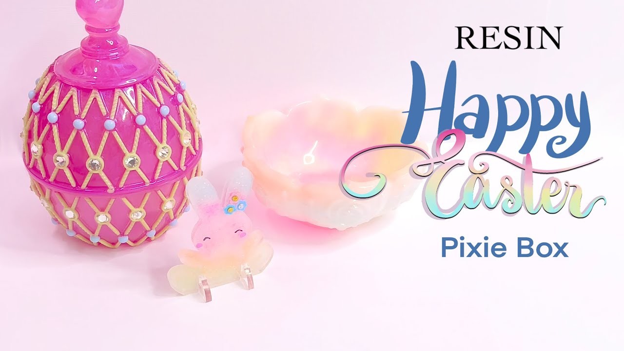 Resin Crafts- Pixie Box- Happy Easter- Sophie and toffee- DIY