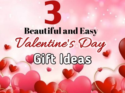 3 beautiful and easy Valentine's Day gift idea. valentine's Day craft. Piyali's craft zone