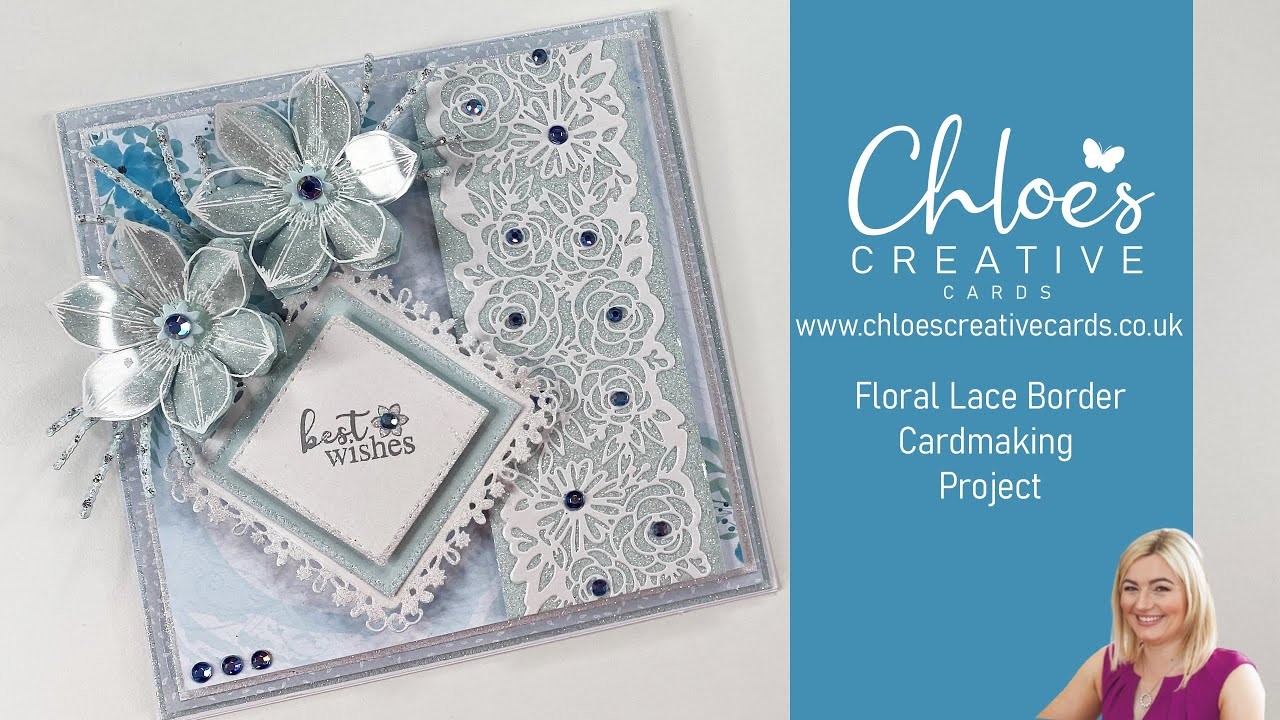 Chloes Creative Cards Floral Lace Border Cardmaking Project