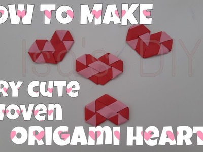 HOW TO MAKE #woven #origamiheart ♡•EASY TUTORIAL•♡ || #diy #handmade #paper #cool #trending #cute