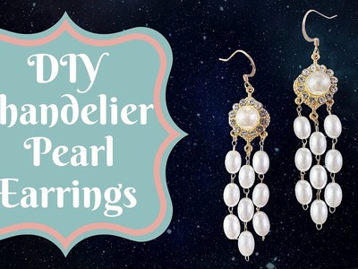 DIY Chandelier Pearl Earrings