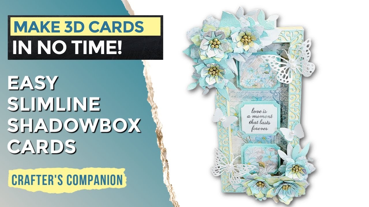 EASY SLIMLINE SHADOWBOX CARDS | CRAFTER’S COMPANION