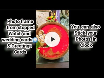 Photo frame from stopped clock, wedding cards and greetings#artcraft #diy