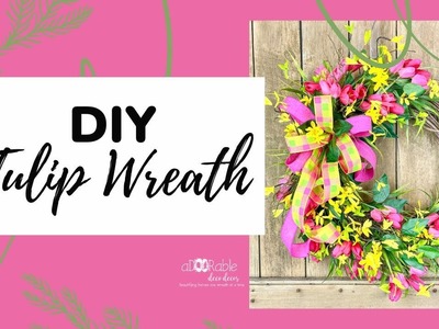 Spring Tulip Wreath | Spring Wreath DIY | How to Make a Grapevine Wreath