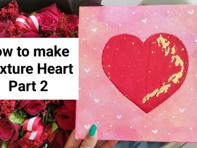 Texture Heart Part 2|Valentine's Day Gift|Texture Painting|Textured Art|3D Art #valentinesday #diy
