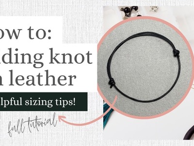 How to Tie a Slide Knot on Leather Cord – FULL TUTORIAL