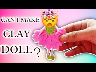 Making My Own Clay Doll ???? | Challenge